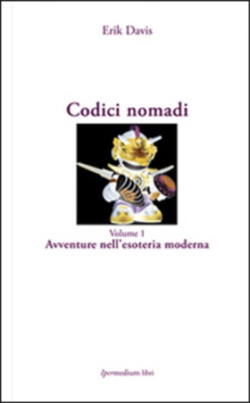 9788897647034-Codici nomadi. Avventure nell'esoteria moderna. Volume 1.